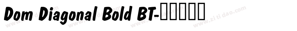 Dom Diagonal Bold BT字体转换
